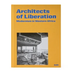Architects of Liberation: Modernism in Western Africa - Hardcover