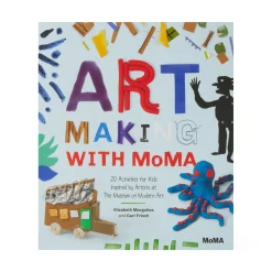 Art Making with MoMA: 20 Activities for Kids Inspired by Artists at The Museum of Modern Art - Paperback