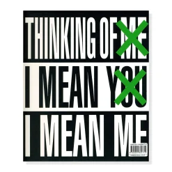 Barbara Kruger: Thinking of You. I Mean Me. I Mean You - Hardcover