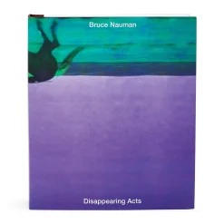 Bruce Nauman: Disappearing Acts - Hardcover