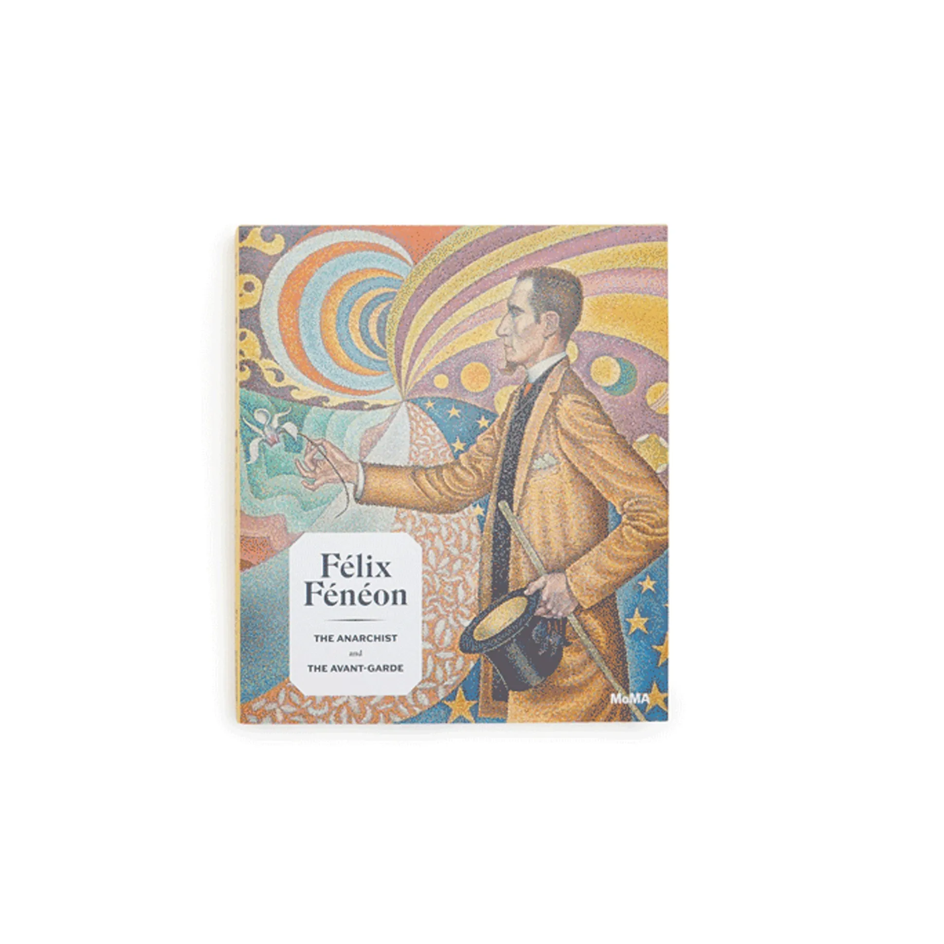Félix Fénéon: The Anarchist and the Avant-Garde - Hardcover