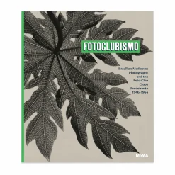Fotoclubismo: Brazilian Modernist Photography and the Foto-Cine Clube Bandeirante, 1946–1964 - Hardcover