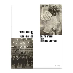 From Bauhaus to Buenos Aires: Grete Stern & Horacio Coppola - Hardcover