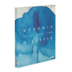 Georgia O'Keeffe: To See Takes Time - Hardcover