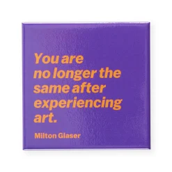 Milton Glaser Art Quote Magnet