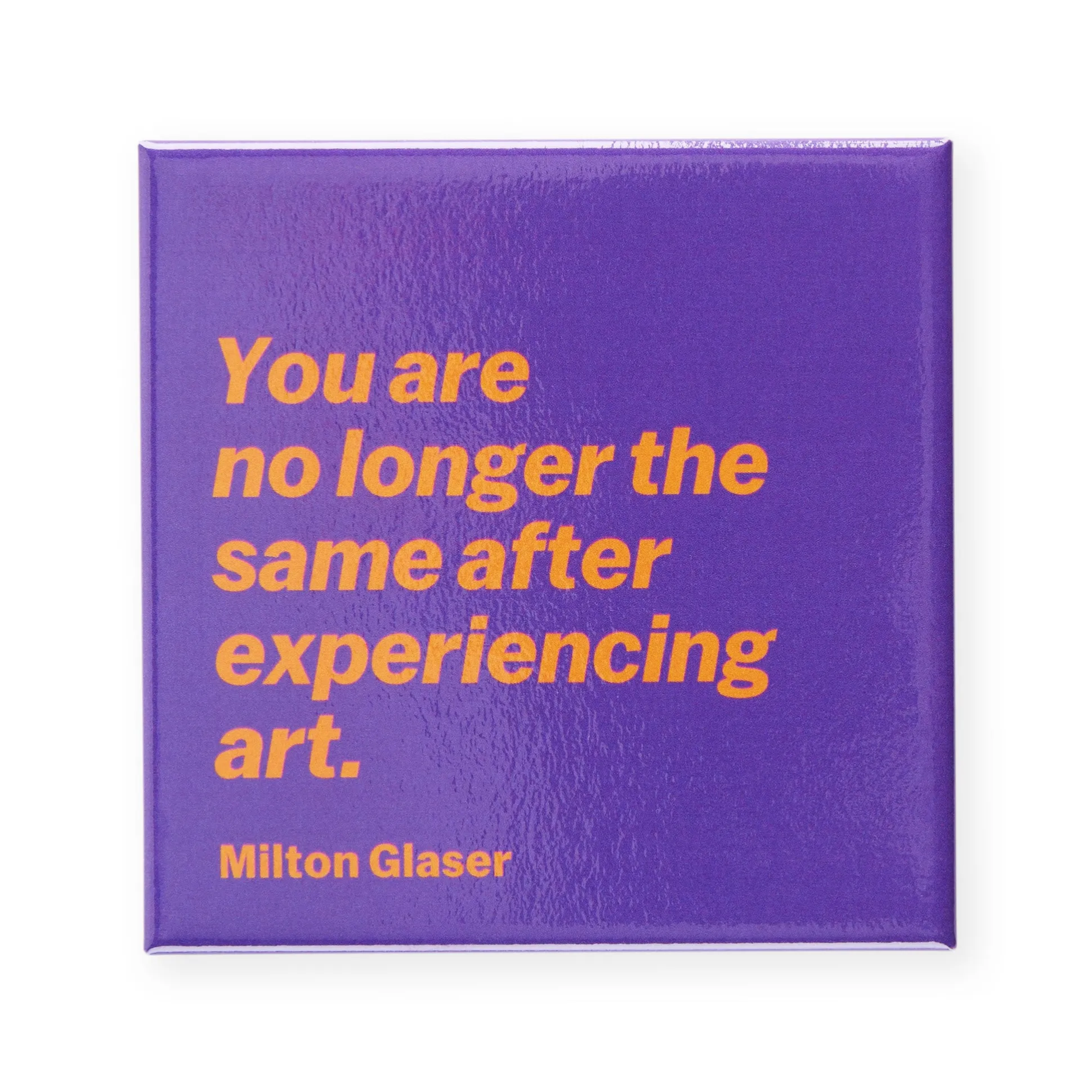 Milton Glaser Art Quote Magnet