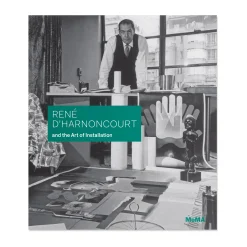 René d’Harnoncourt and the Art of Installation - Hardcover