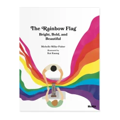 The Rainbow Flag: Bright, Bold, and Beautiful - Hardcover