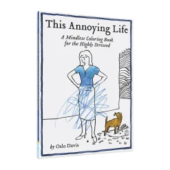 This Annoying Life: A Mindless Coloring Book for the Highly Stressed - Paperback