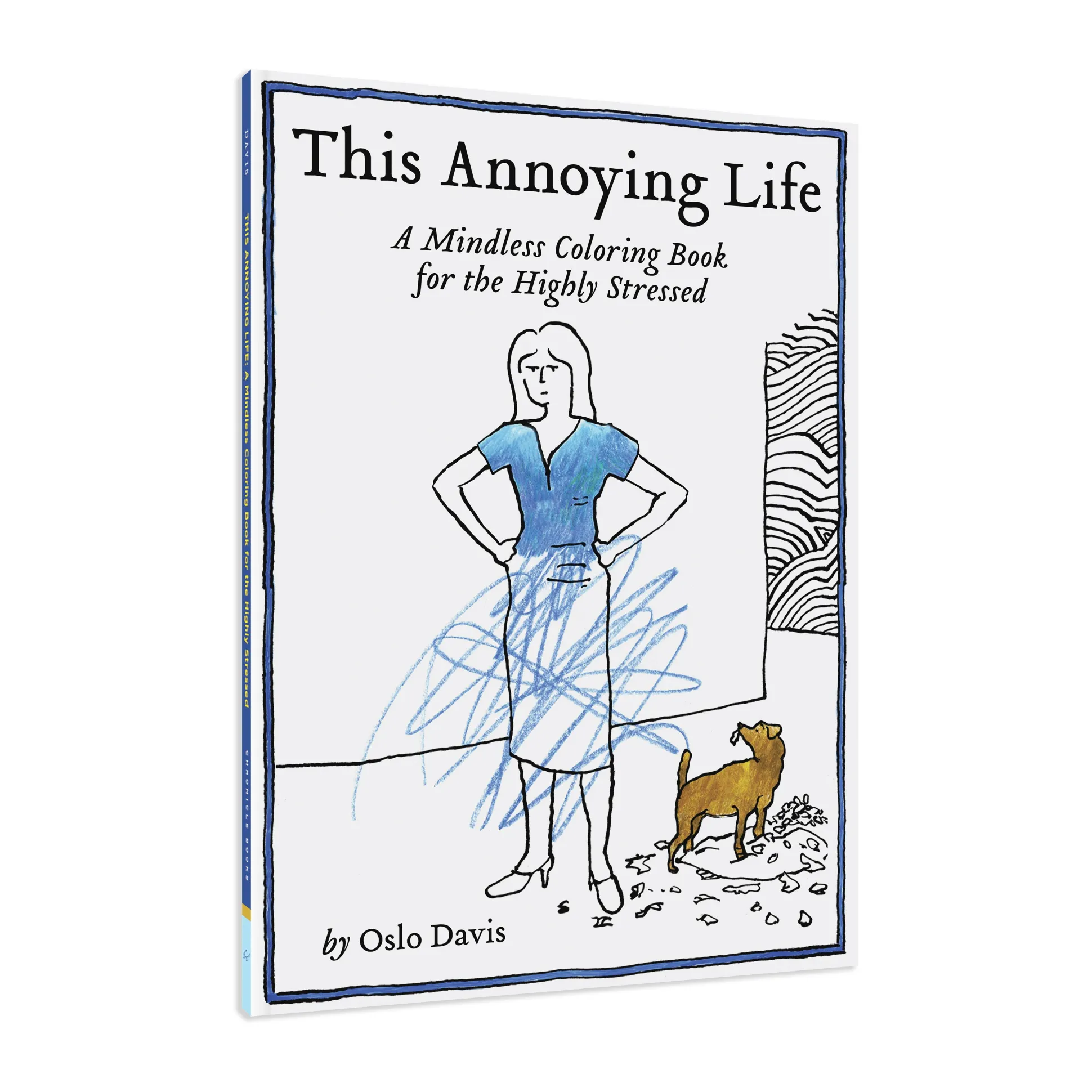 This Annoying Life: A Mindless Coloring Book for the Highly Stressed - Paperback