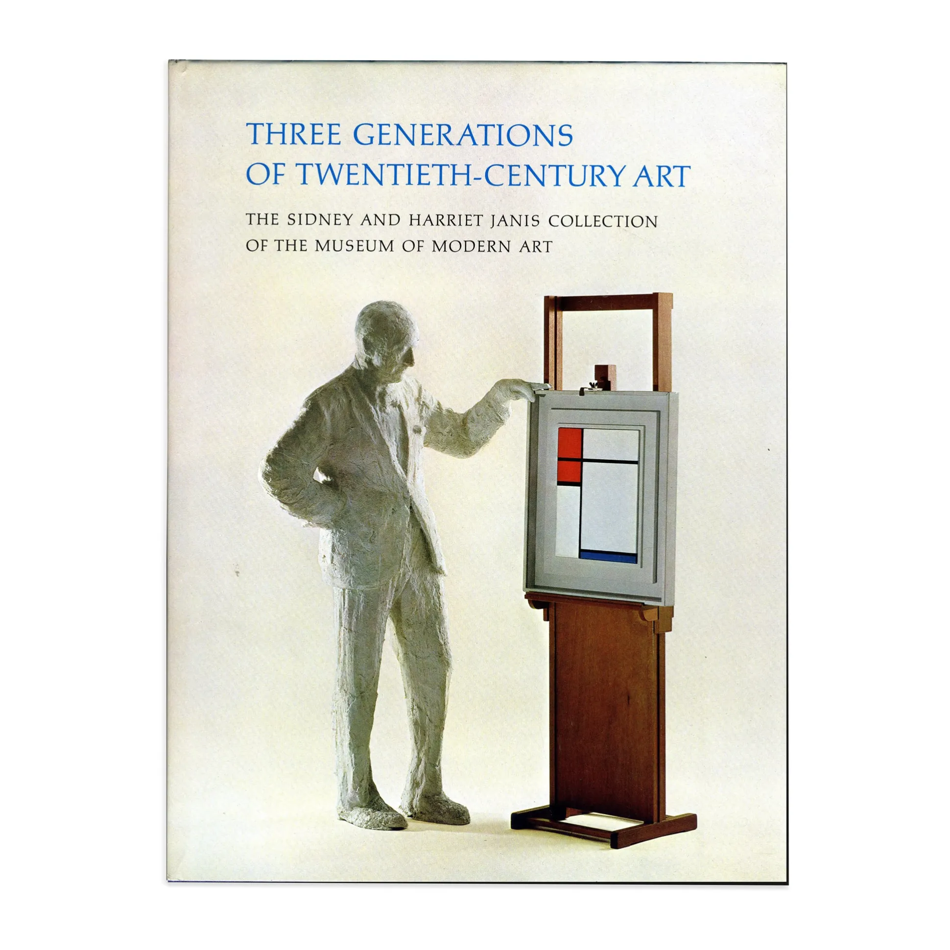 Three Generations of 20th Century Art The Sidney and Harriet Janis Collection of the Museum of Modern Art - Hardcover