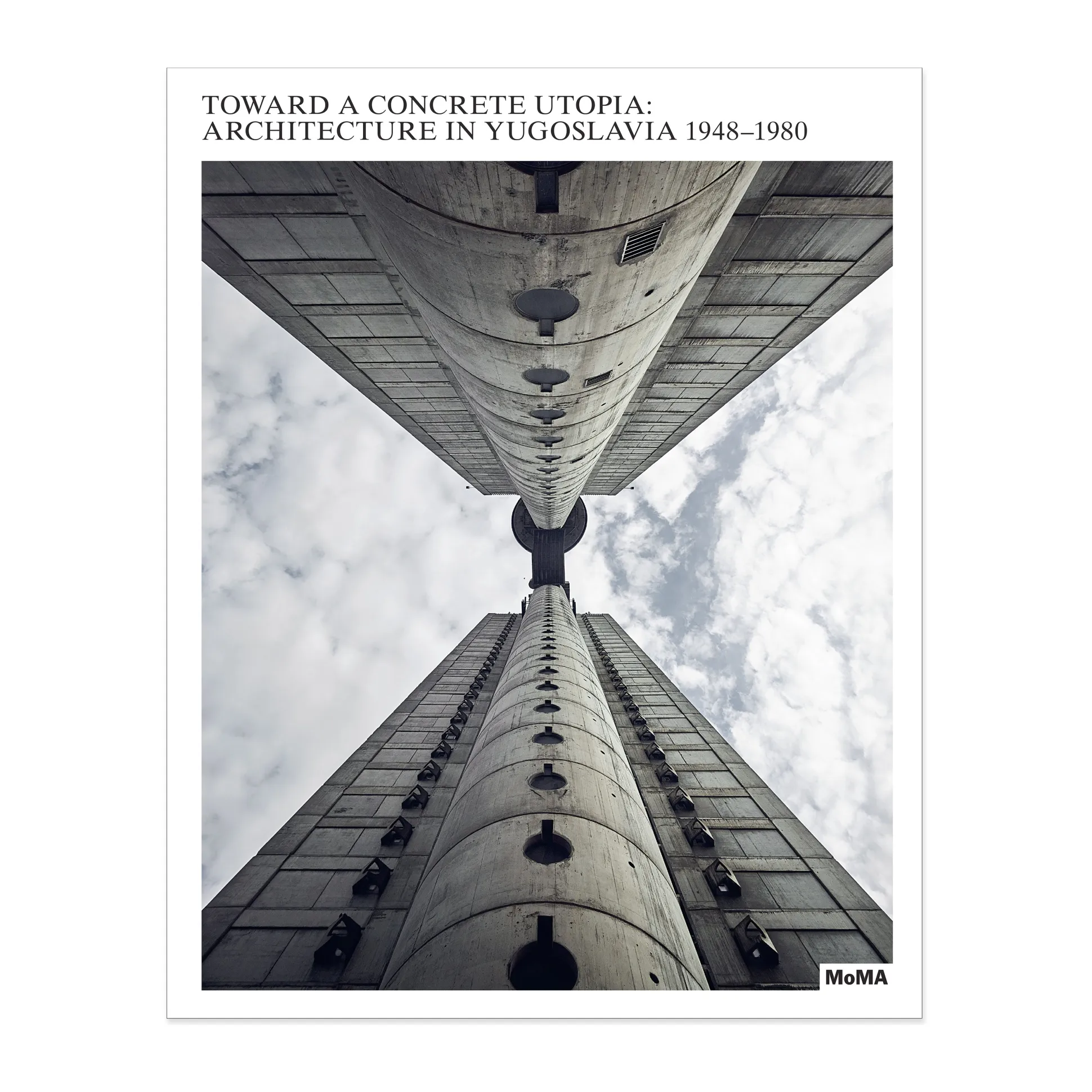 Toward a Concrete Utopia: Architecture in Yugoslavia, 1948–1980 - Hardcover
