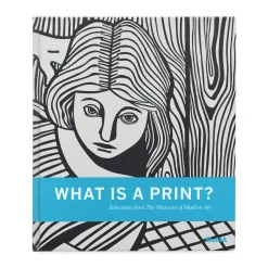 What is a Print: Selections from the Museum of Modern Art - Hardcover